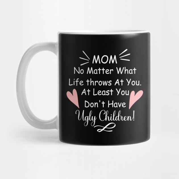 Funny Saying Gift For Mom From Son Or Daughter by tee4ever